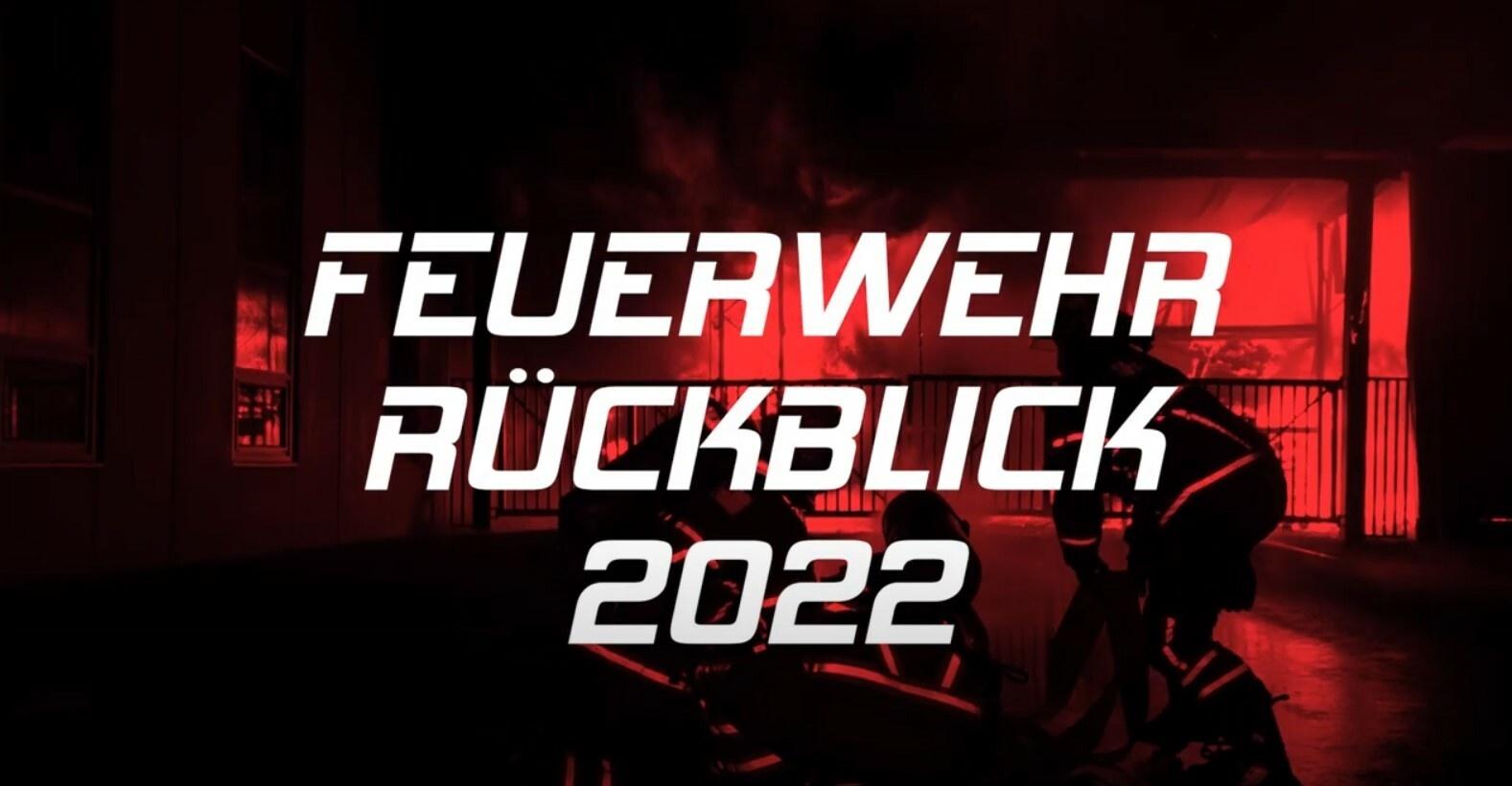 Feuerwehr Rückblick 2022 (Einsatzimpressionen)